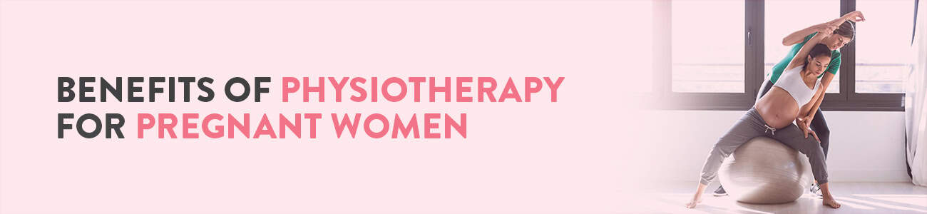 Why should you consider physiotherapy during pregnancy?