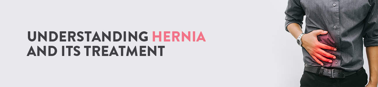 What is a hernia? Symptoms, causes and treatment 