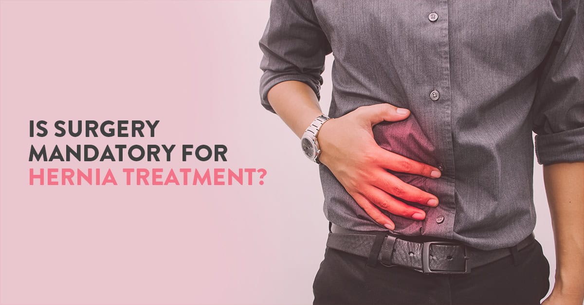 What is a hernia? Do I need surgery to treat it?