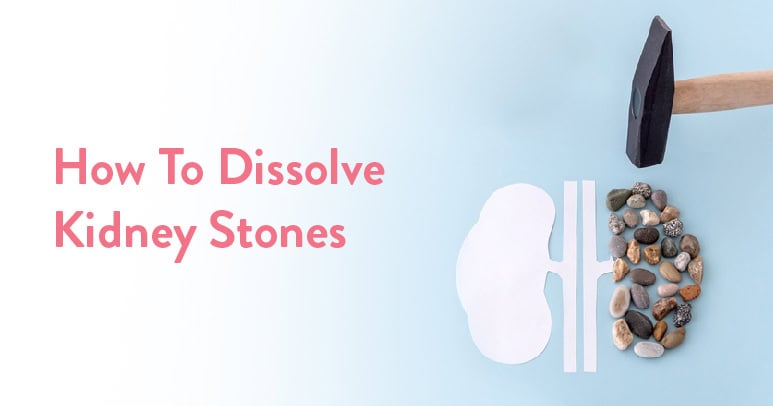 How to dissolve kidney stones