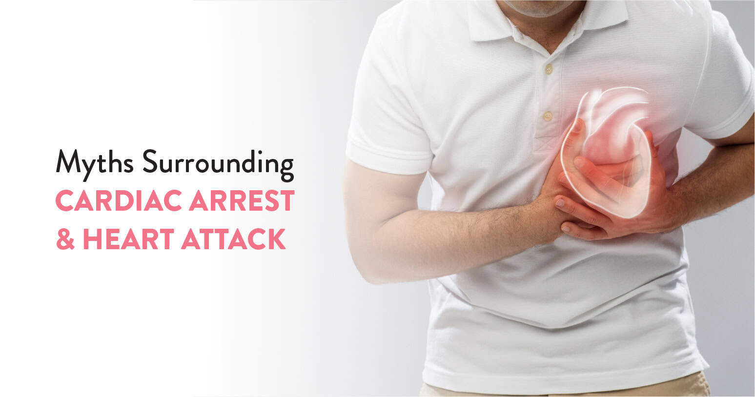 Myths Surrounding Cardiac Arrest & Heart Attack