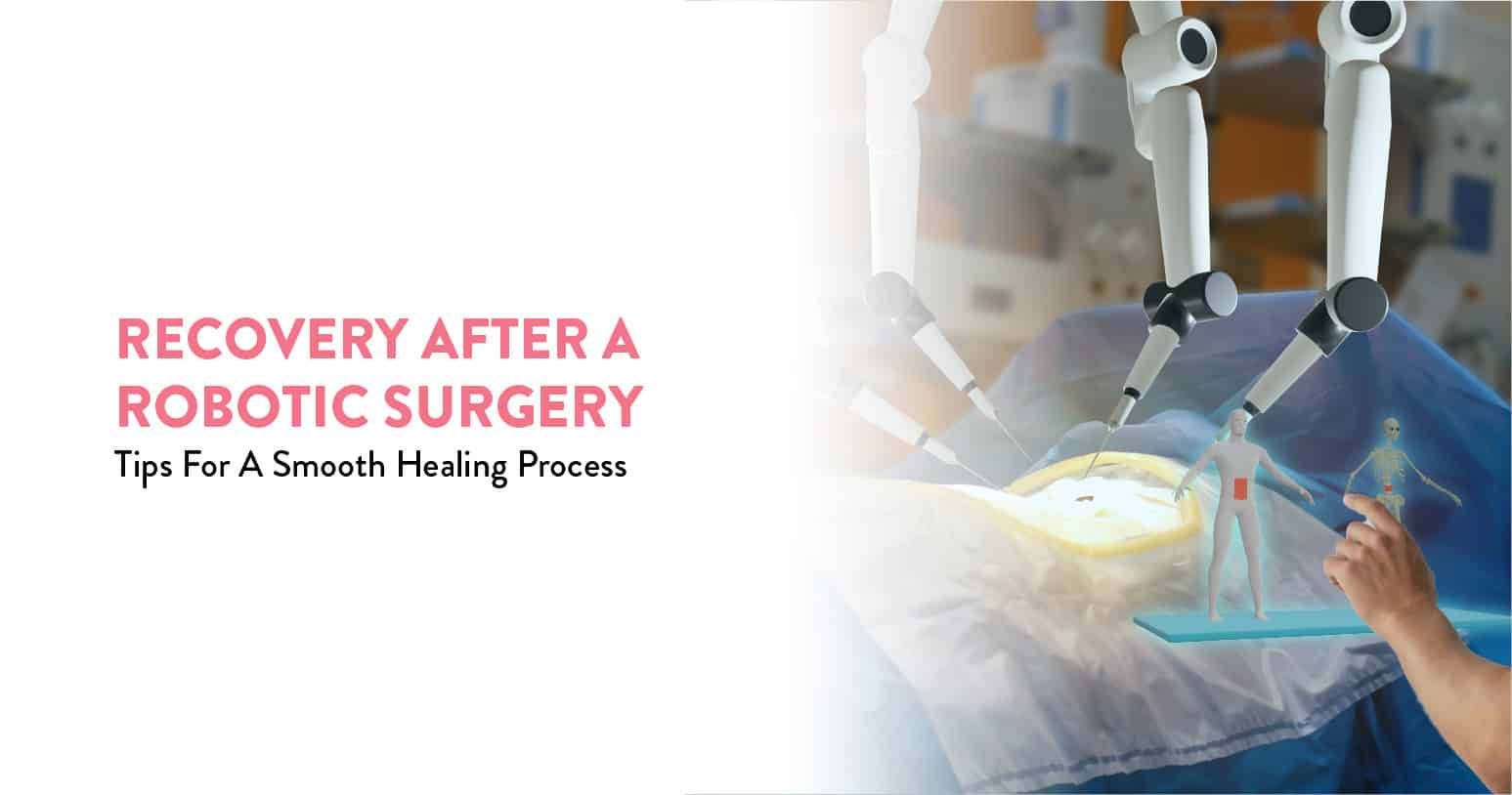 Recovery After a Robotic Surgery: Tips for a Smooth Healing Process