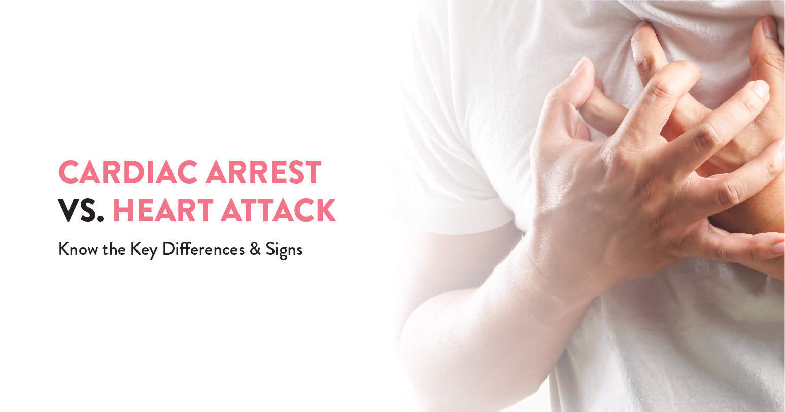 Cardiac Arrest vs. Heart Attack: Know the Key Differences & Signs