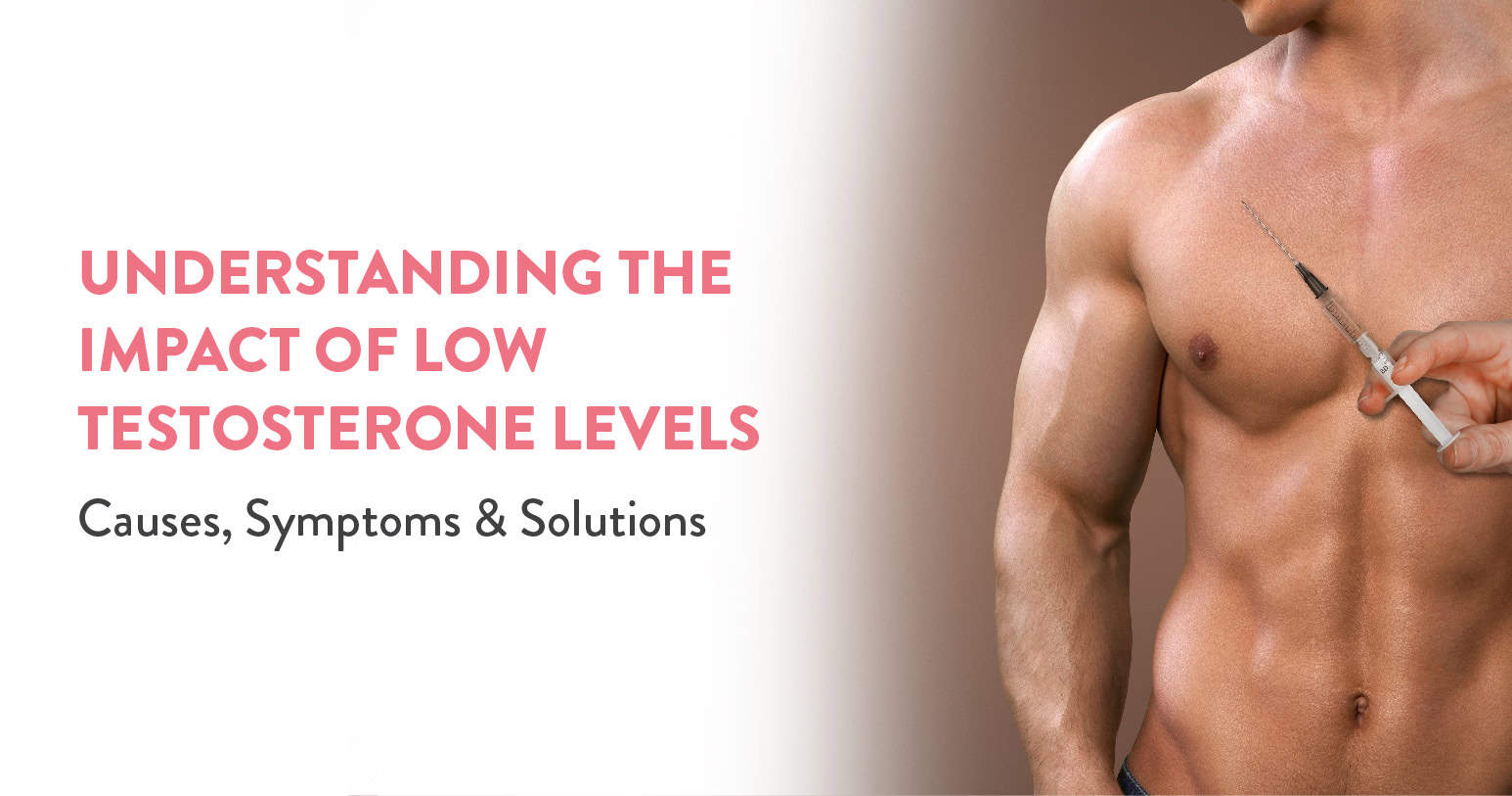 Impact of Low Testosterone Levels: Causes, Symptoms, and Solutions