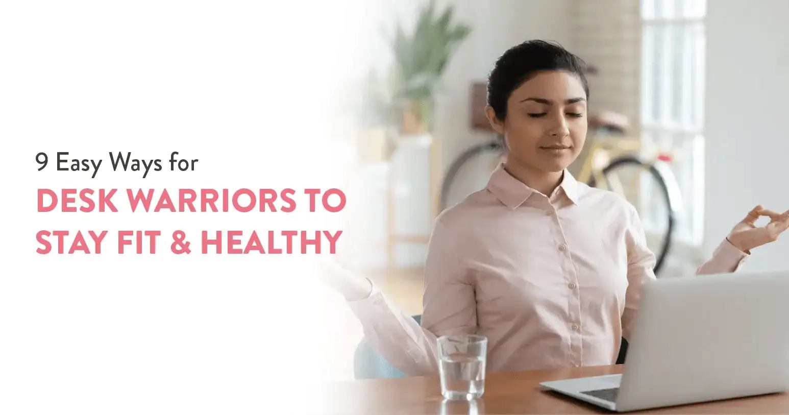 9 Easy Ways for Desk Warriors to Stay Fit and Healthy