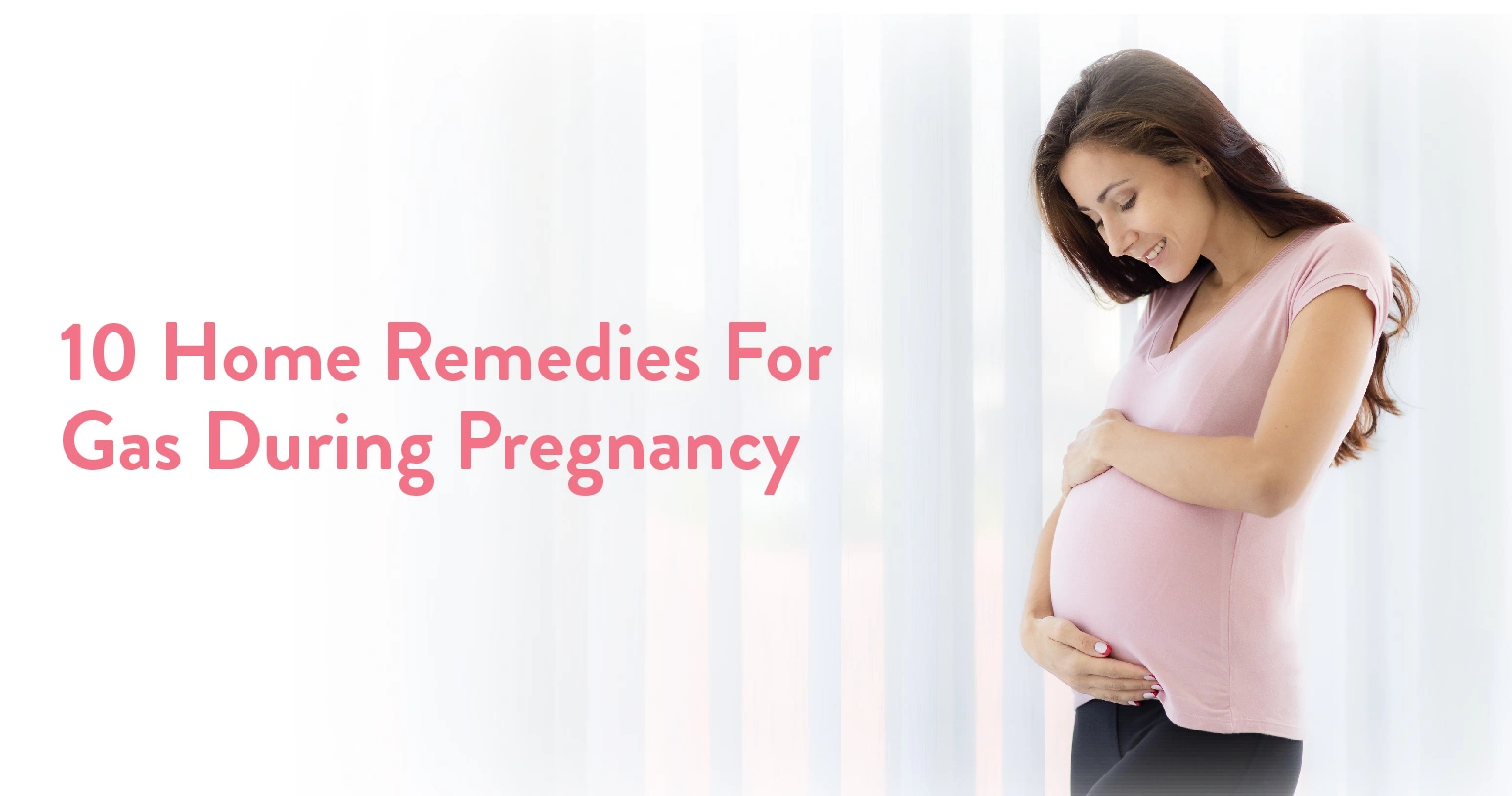 10 Home Remedies for Gas During Pregnancy