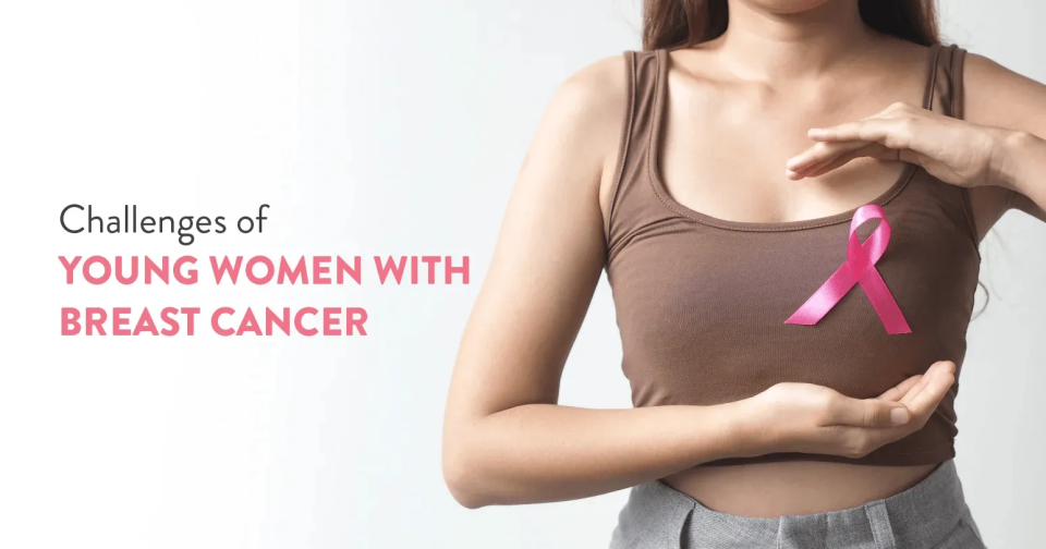 Challenges of Young Women with Breast Cancer (Breast Cancer in women under 40)