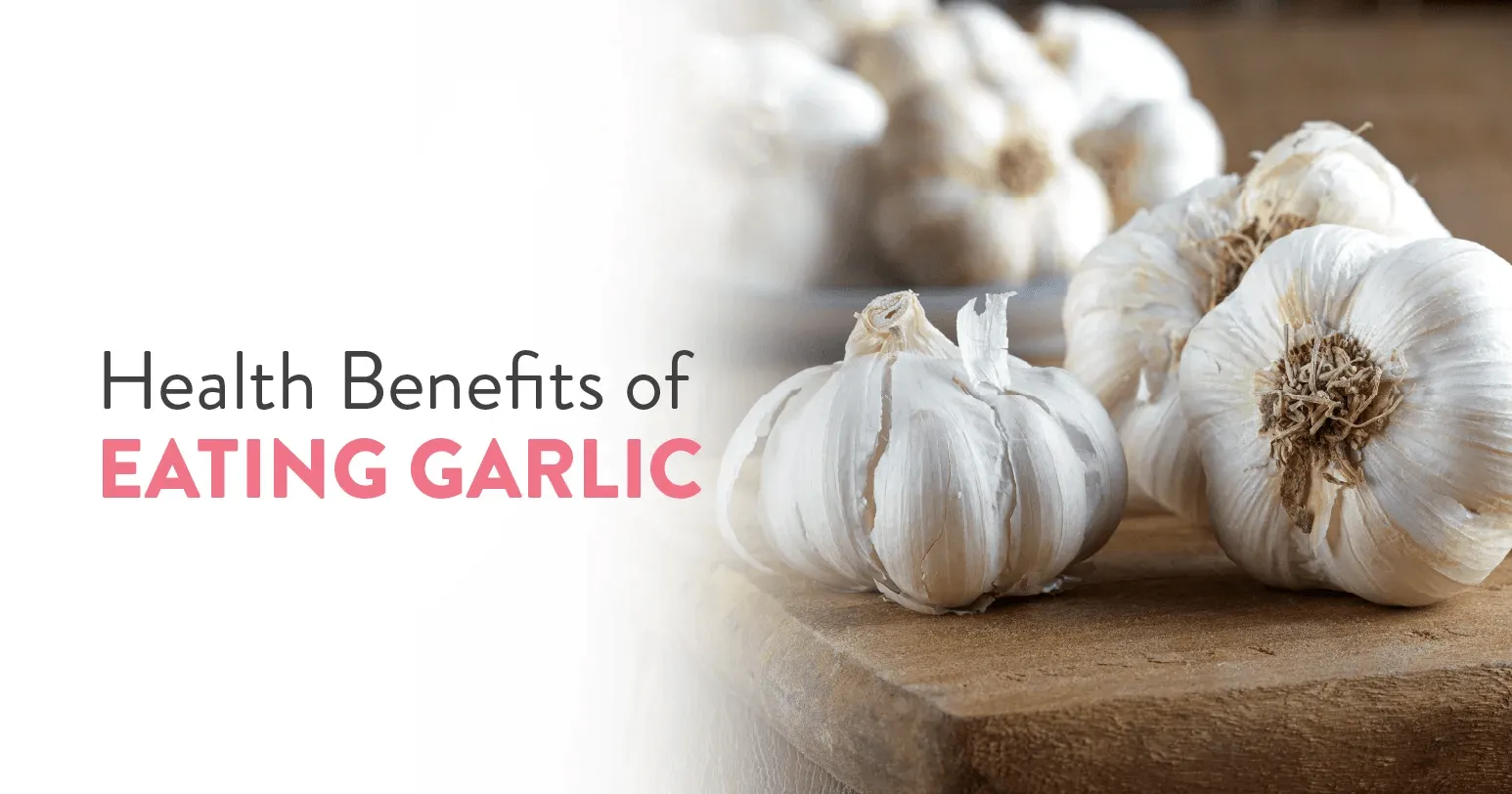 Health Benefits & Side Effects of Eating Raw Garlic