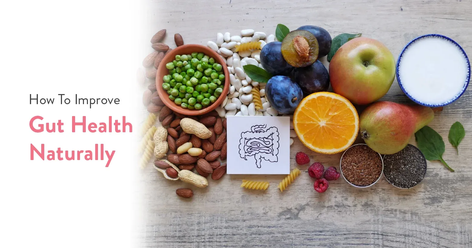 Is Your Gut Healthy? Tips To Improve Gut Health Naturally