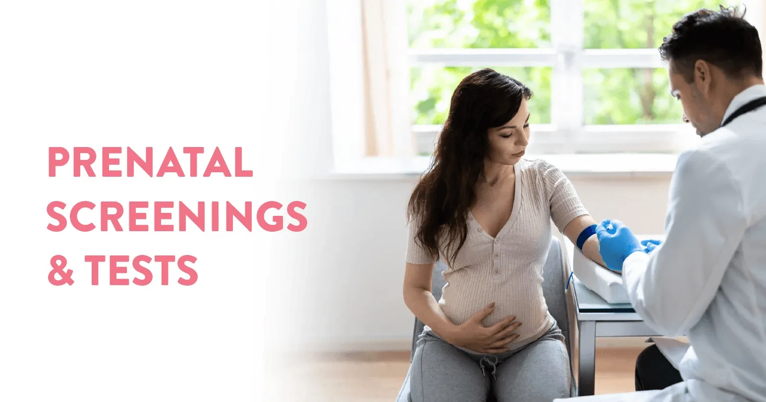 Important Prenatal Screening & Tests