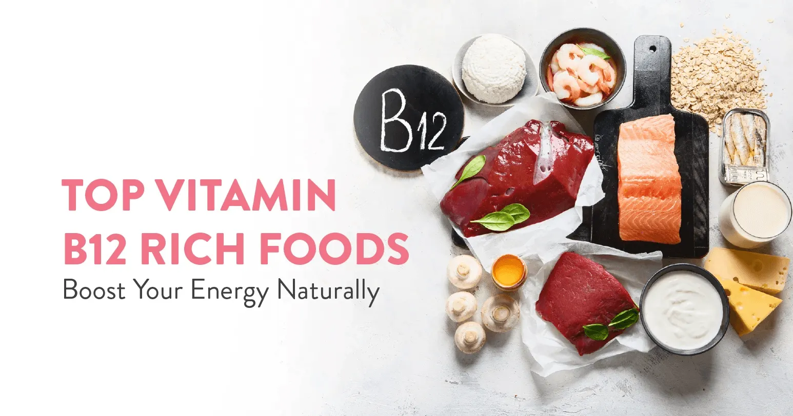 Top Vitamin B12 Rich Foods: Boost Your Energy Naturally