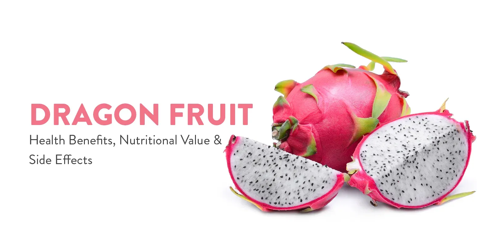 Dragon Fruit: Benefits, Right Way to eat and who should avoid