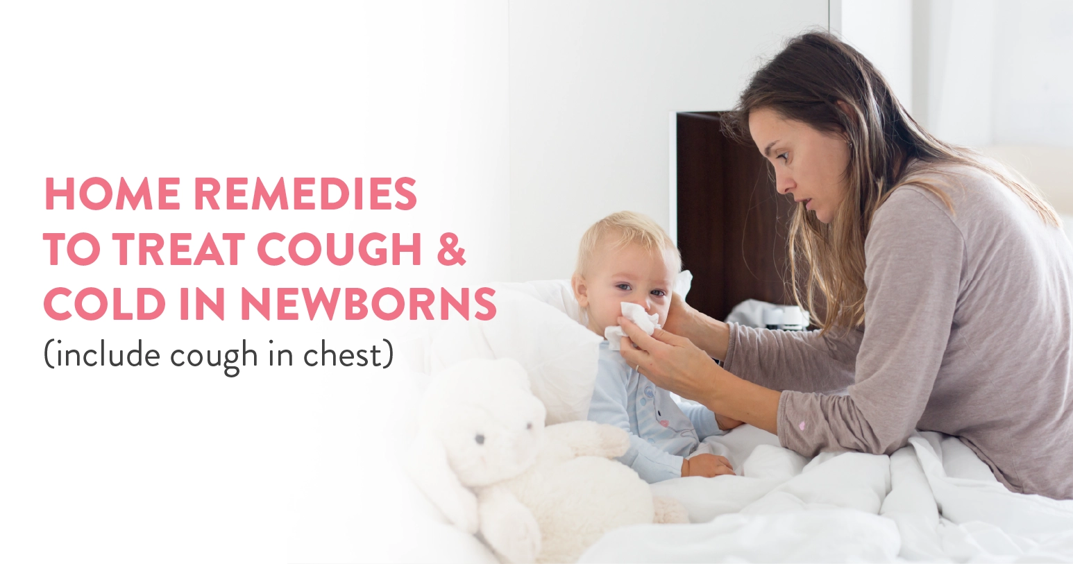 Home Remedies to treat cough and cold in newborns (include cough in chest)