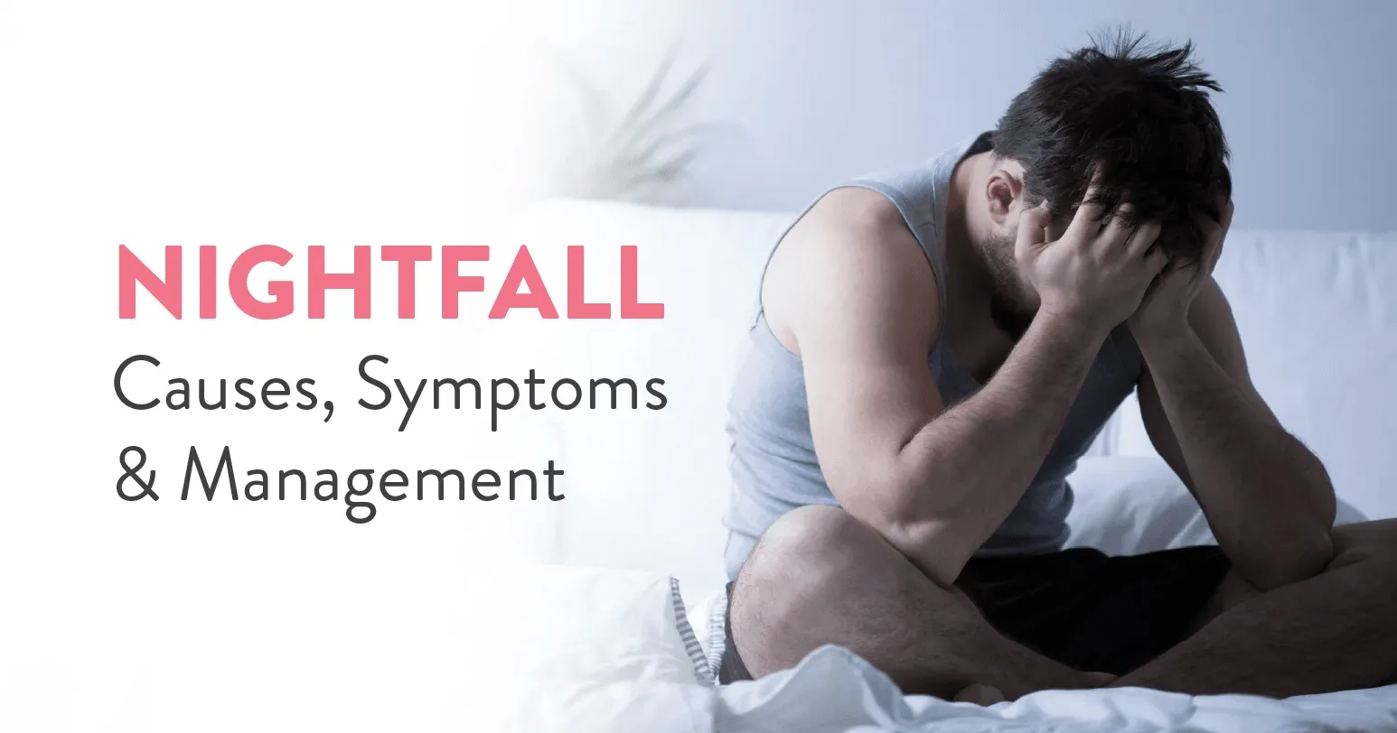 Nightfall: Causes, Symptoms, and Management