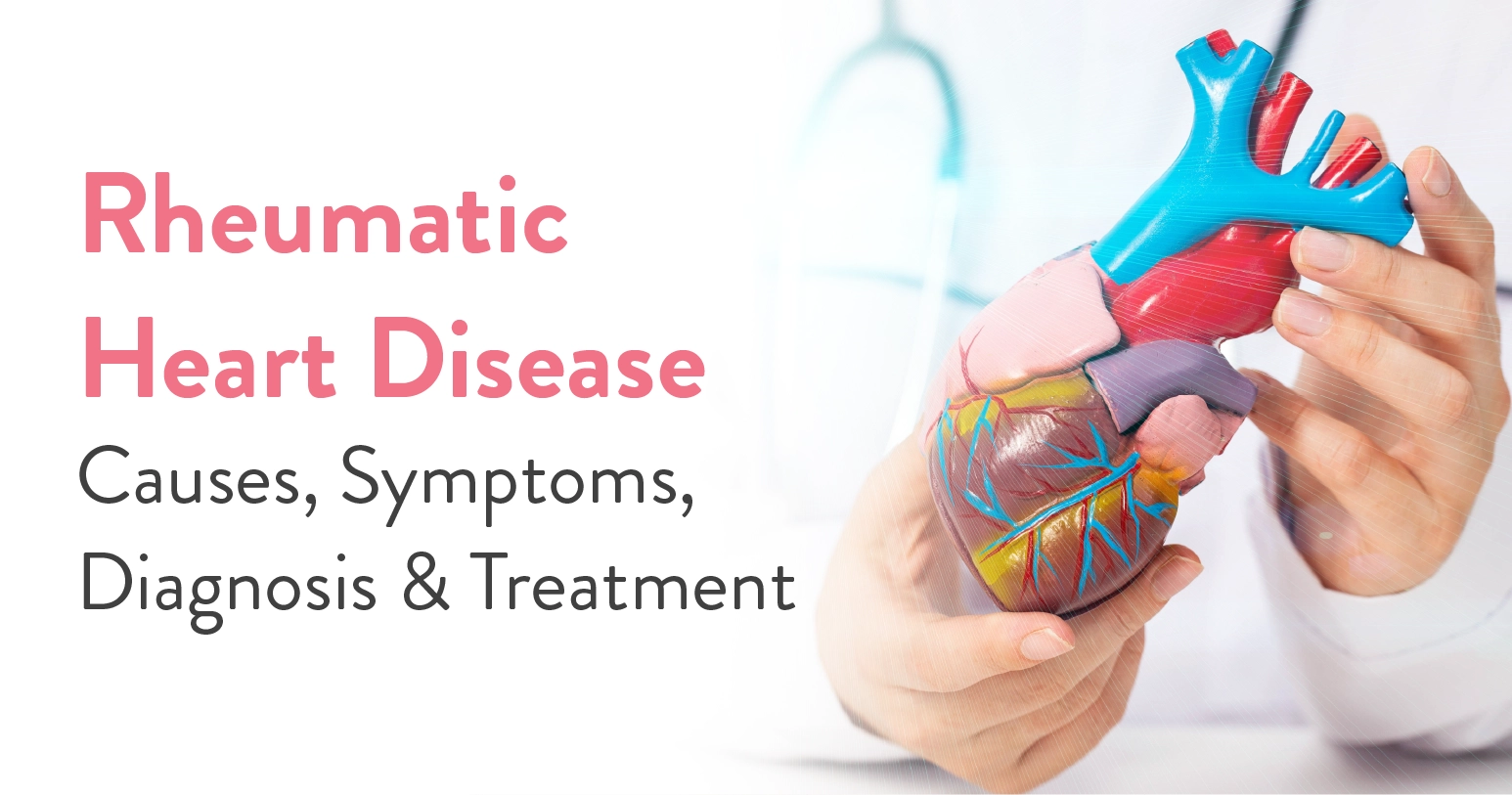 Rheumatic Heart Disease: Causes, Symptoms & Treatment