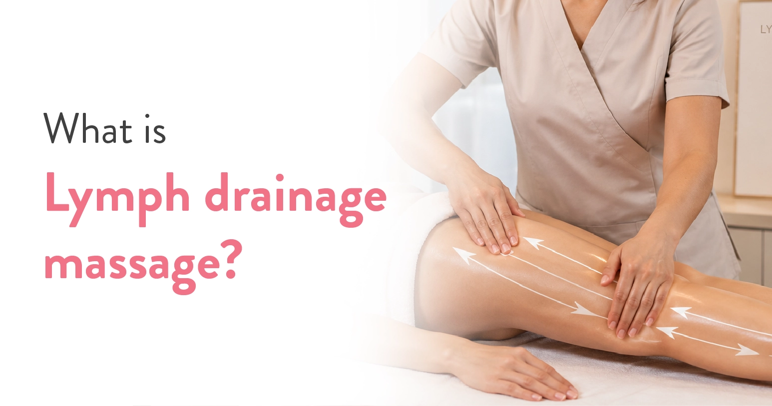 Lymphatic Drainage Massage: Benefits, Risks & Techniques