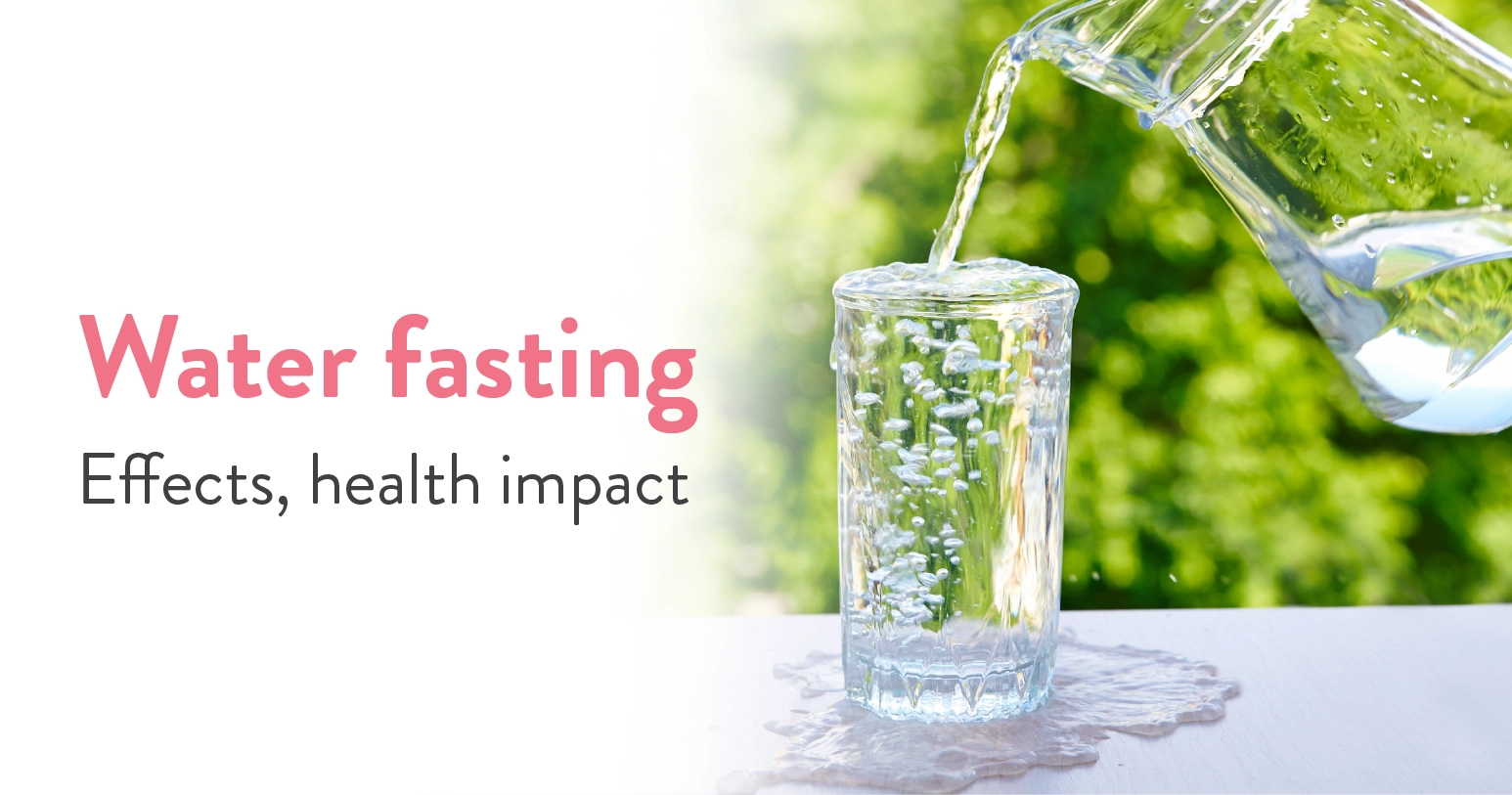 Water fasting: Effects, health impact